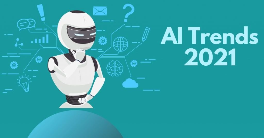 AI Trends 2021
