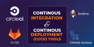 Continous Integration and Continous Deployment (CI/CD) Tools
