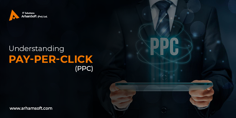 Understanding Pay-Per-Click (PPC)